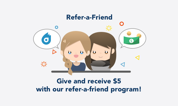Refer-a-Friend and get $5 Each!