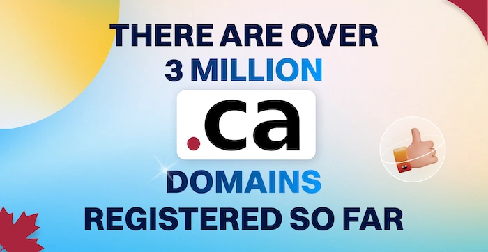 Infographic with text stating ‘There are over 3 million .CA domains registered so far’ on a colorful background, featuring the .CA logo and a thumbs-up emoji with a Canadian flag.